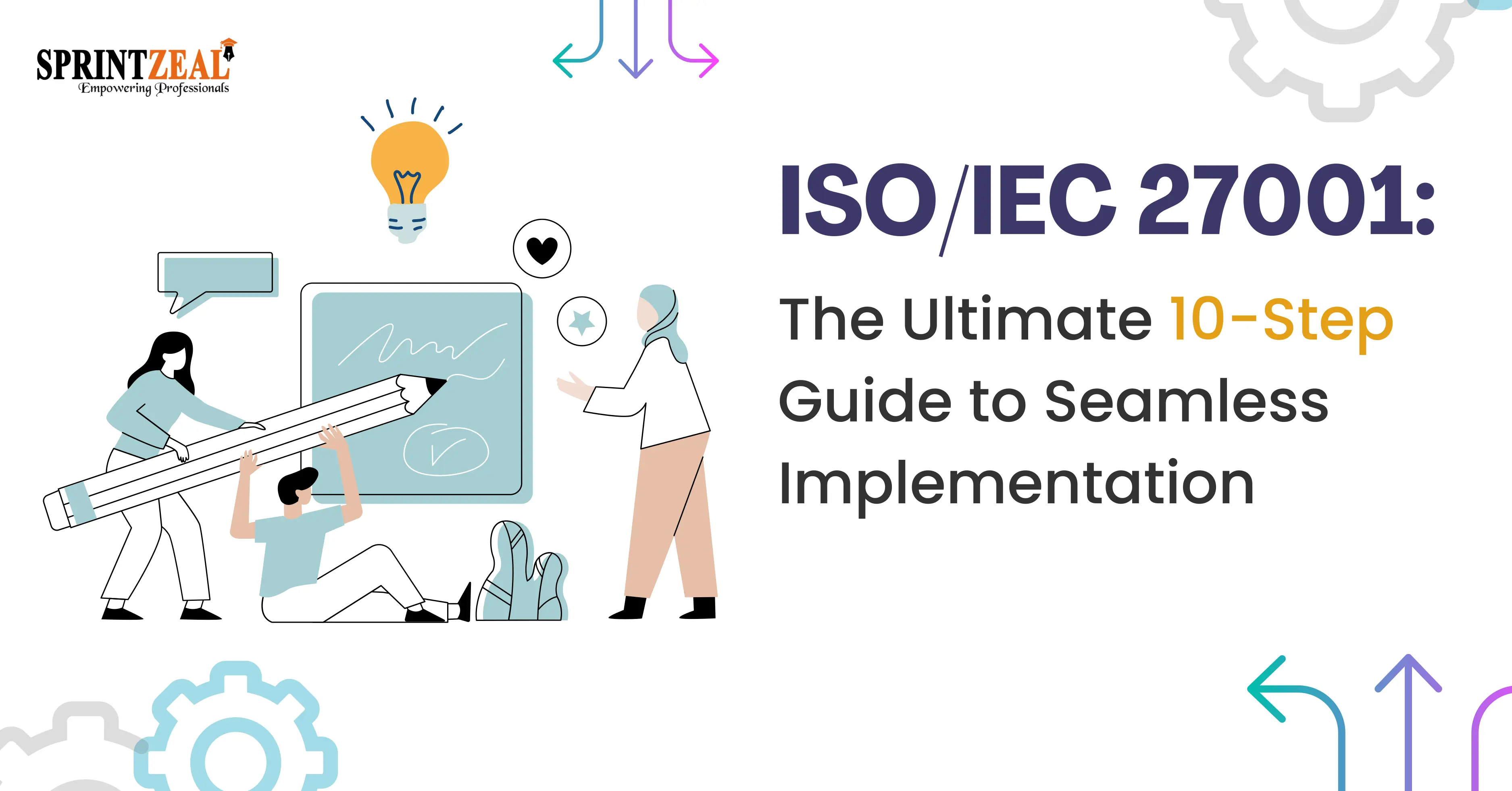 抱える A 10 Step Guide to ISO/IEC 27001 Implementation | Sprintzeal